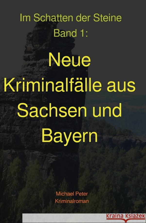 Neue Kriminalfälle aus Sachsen und Bayern Peter, Michael 9783819766237