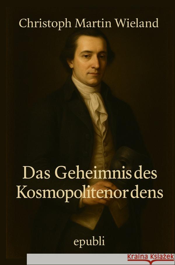 Das Geheimnis des Kosmopolitenordens Wieland, Christoph Martin 9783819766855