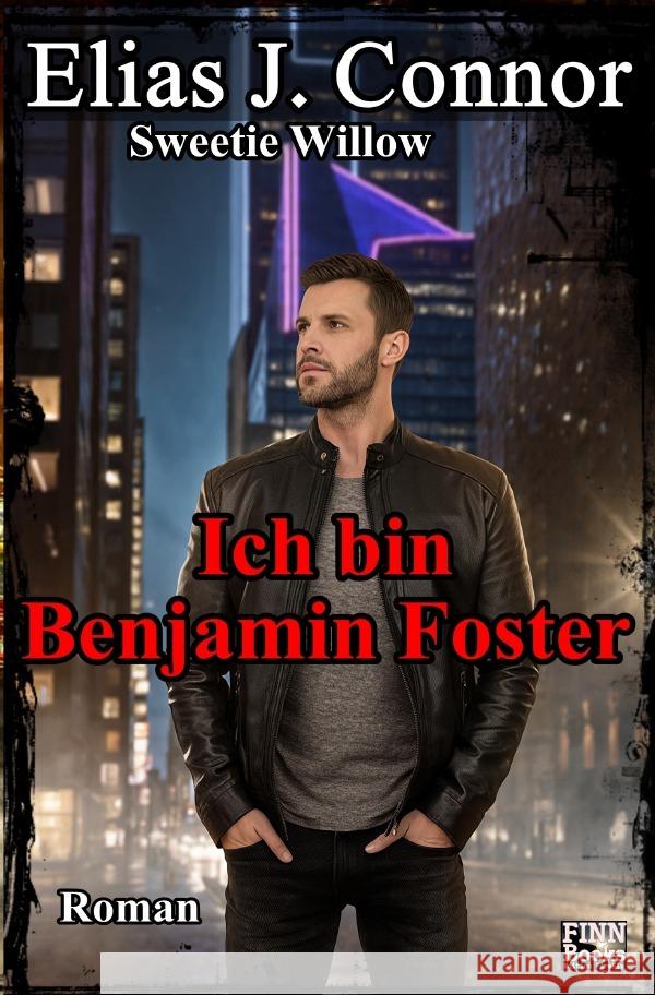 Ich bin Benjamin Foster Connor, Elias J. 9783819768750 epubli