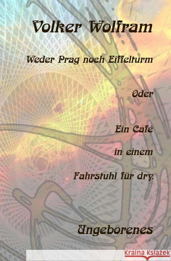Weder Prag noch Eiffelturm Oder Ein Café in einem Fahrstuhl für dry. Wolfram, Volker 9783819769740