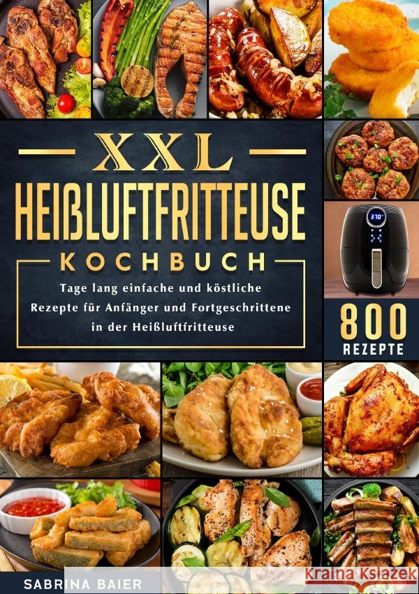 XXL Heißluftfritteuse Kochbuch Baier, Sabrina 9783819770845