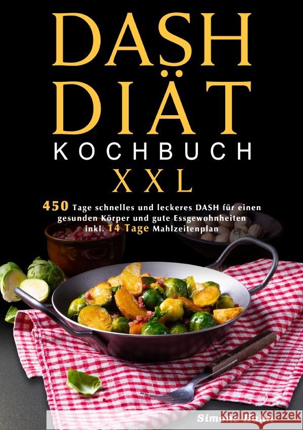 DASH-Diät-Kochbuch XXL Hahn, Simone 9783819770982 epubli