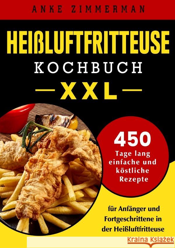 Heißluftfritteuse Kochbuch XXL Zimmerman, Anke 9783819771057 epubli