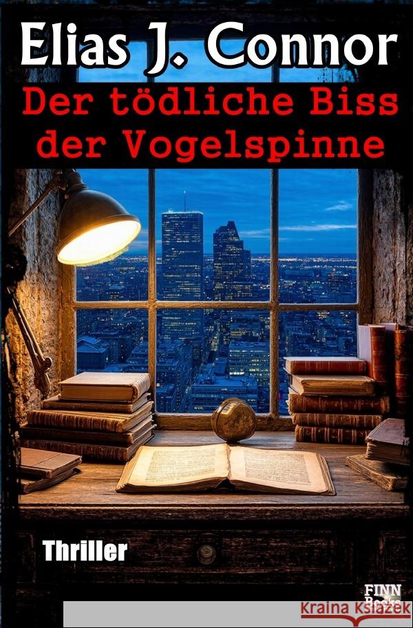 Der tödliche Biss der Vogelspinne Connor, Elias J. 9783819772351 epubli