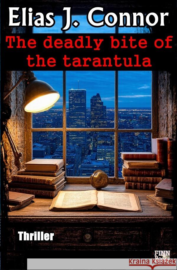 The deadly bite of the tarantula Connor, Elias J. 9783819772733 epubli