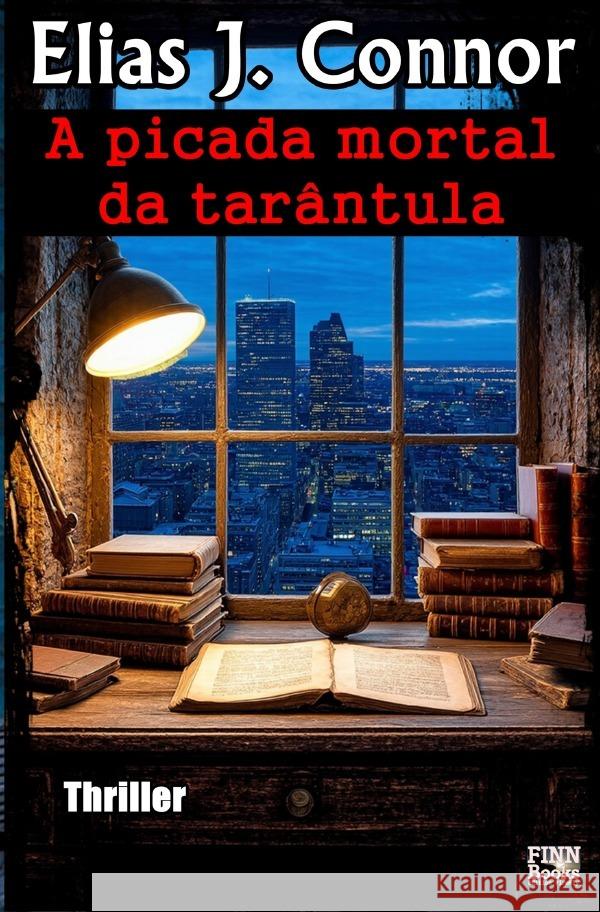 A picada mortal da tarântula Connor, Elias J. 9783819772757 epubli