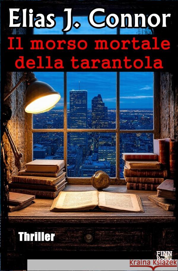 Il morso mortale della tarantola Connor, Elias J. 9783819772771 epubli