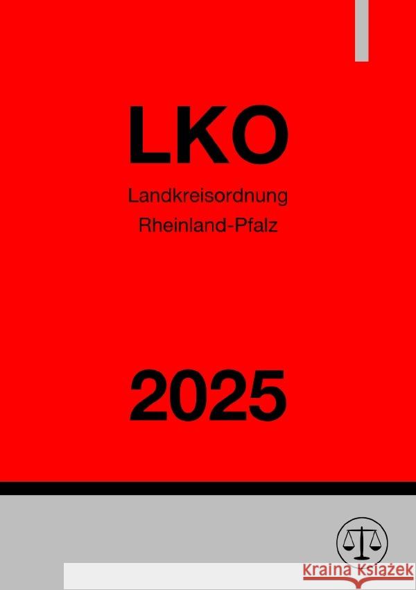 Landkreisordnung Rheinland-Pfalz - LKO 2025 Deutschland, Gesetze24 9783819773006
