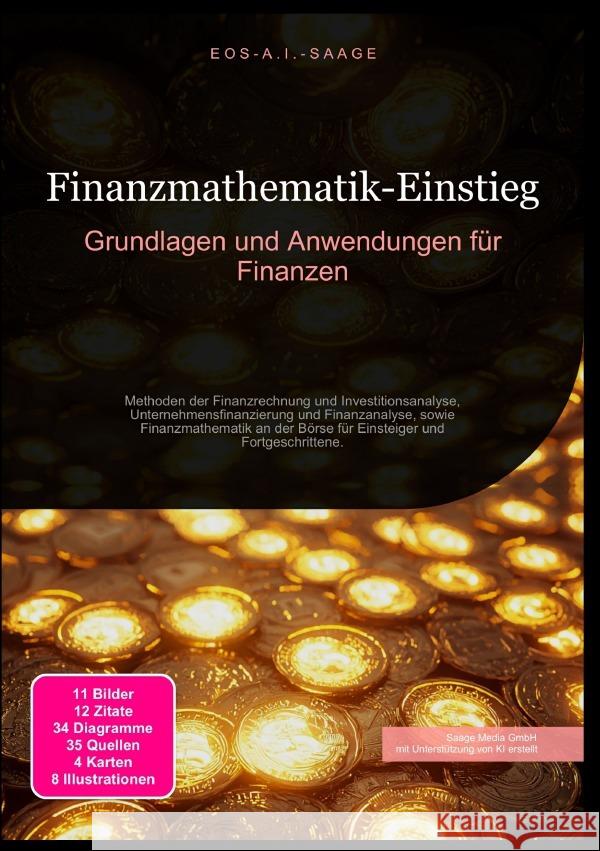 Finanzmathematik-Einstieg: Grundlagen und Anwendungen für Finanzen A. I. Saage, D. Eos 9783819773594 epubli