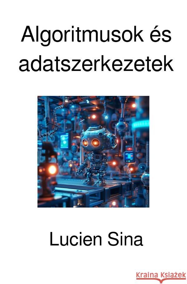 Algoritmusok és adatszerkezetek Sina, Lucien 9783819773945