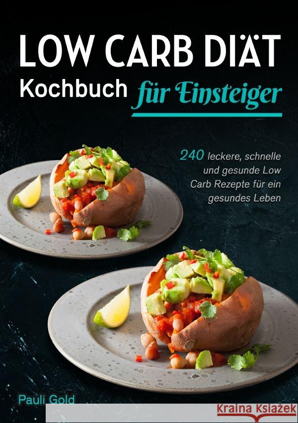 Low Carb Diät Kochbuch für Einsteiger Gold, Pauli 9783819775369
