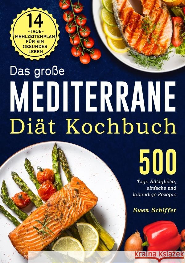 Das große Mediterrane-Diät Kochbuch Schiffer, Swen 9783819775376