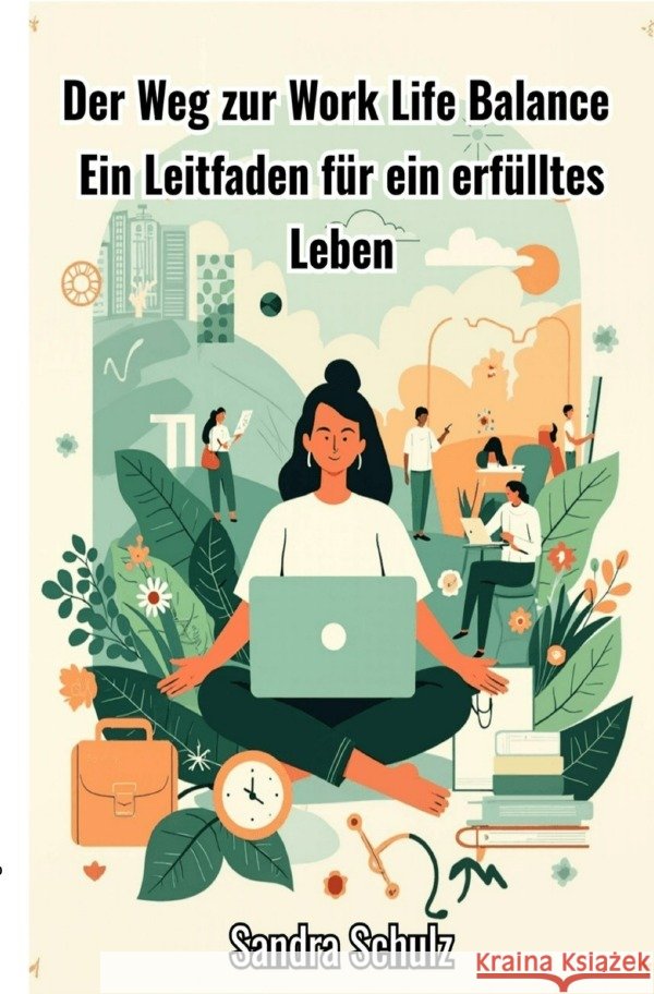 Der Weg zur Work Life Balance Schulz, Sandra 9783819776243 epubli