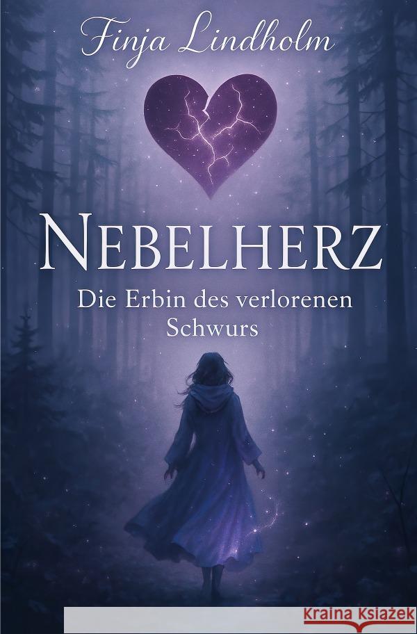 Nebelherz - Die Erbin des verlorenen Schwurs Lindholm, Finja 9783819776663