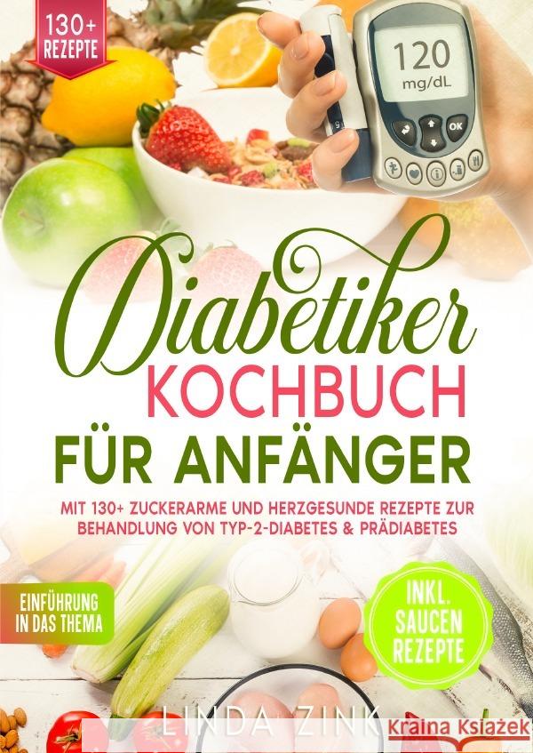 Diabetiker Kochbuch für Anfänger Zink, Linda 9783819776687