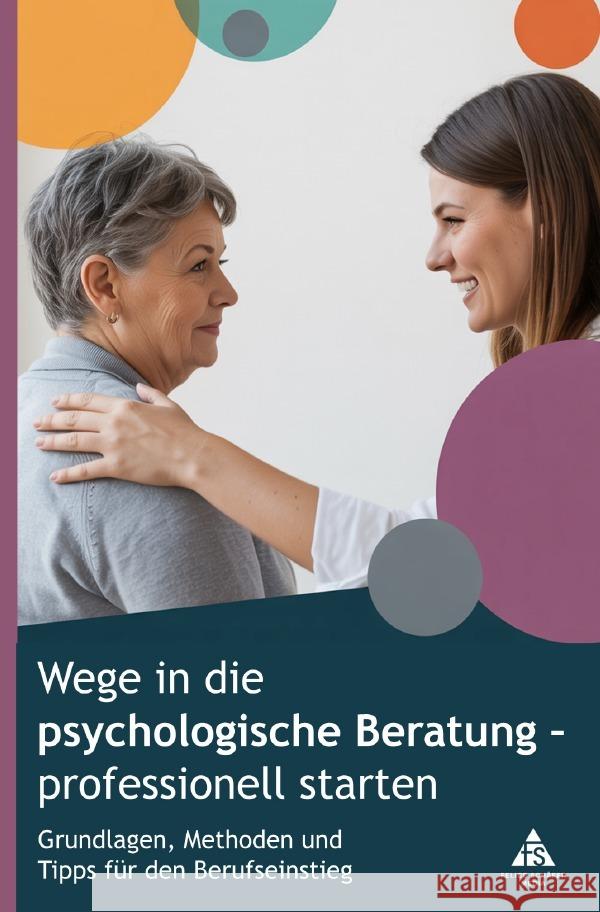 Wege in die psychologische Beratung - professionell starten Schäfer, Felice 9783819777080
