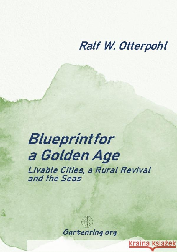 Blueprint for a Golden Age Otterpohl, Ralf W. 9783819778407
