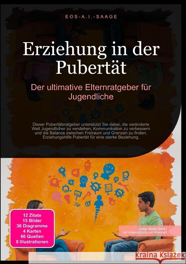 Erziehung in der Pubertät: Der ultimative Elternratgeber für Jugendliche A. I. Saage, D. Eos 9783819779176 epubli
