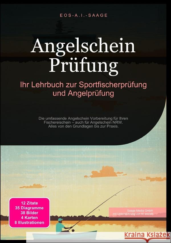 Angelschein Prüfung: Ihr Lehrbuch zur Sportfischerprüfung und Angelprüfung A. I. Saage, D. Eos 9783819779190 epubli