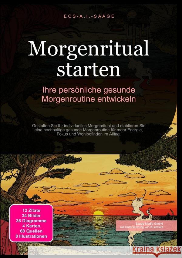 Morgenritual starten: Ihre persönliche gesunde Morgenroutine entwickeln A. I. Saage, D. Eos 9783819779367 epubli