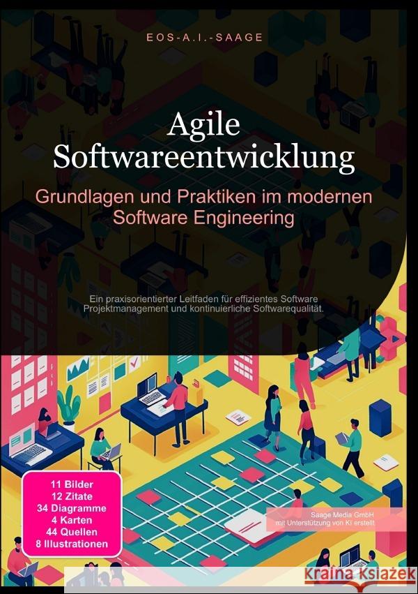 Agile Softwareentwicklung: Grundlagen und Praktiken im modernen Software Engineering A. I. Saage, D. Eos 9783819779466 epubli