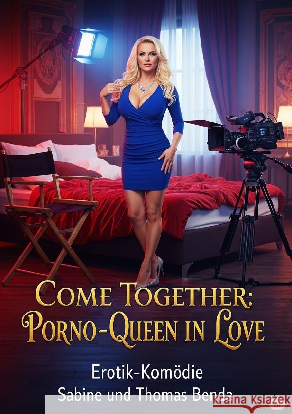 Come Together: Porno-Queen in Love Benda, Sabine und Thomas 9783819779572 epubli