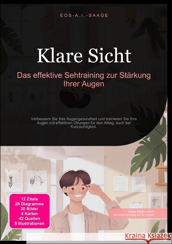 Klare Sicht: Das effektive Sehtraining zur Stärkung Ihrer Augen A. I. Saage, D. Eos 9783819779657 epubli