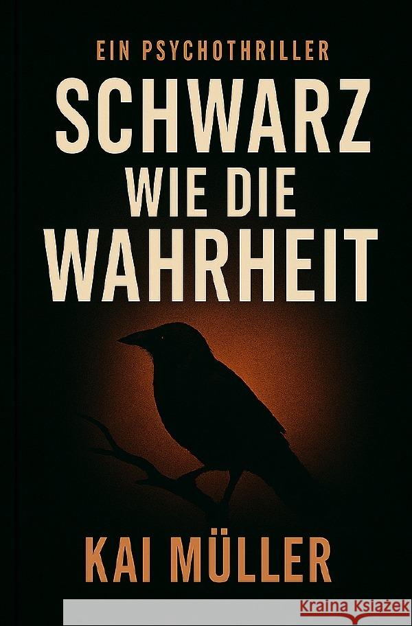 Schwarz wie die Wahrheit Müller, Kai 9783819780103 epubli