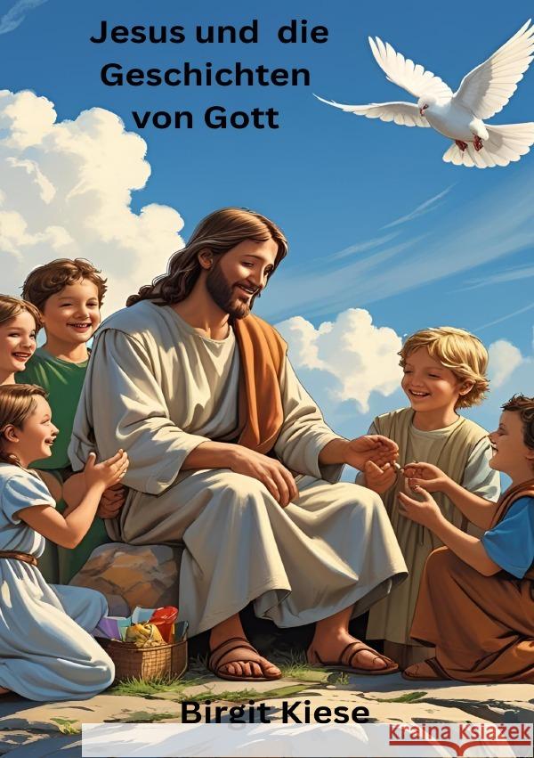 Jesus und die Geschichten von Gott Kiese, Birgit 9783819782688