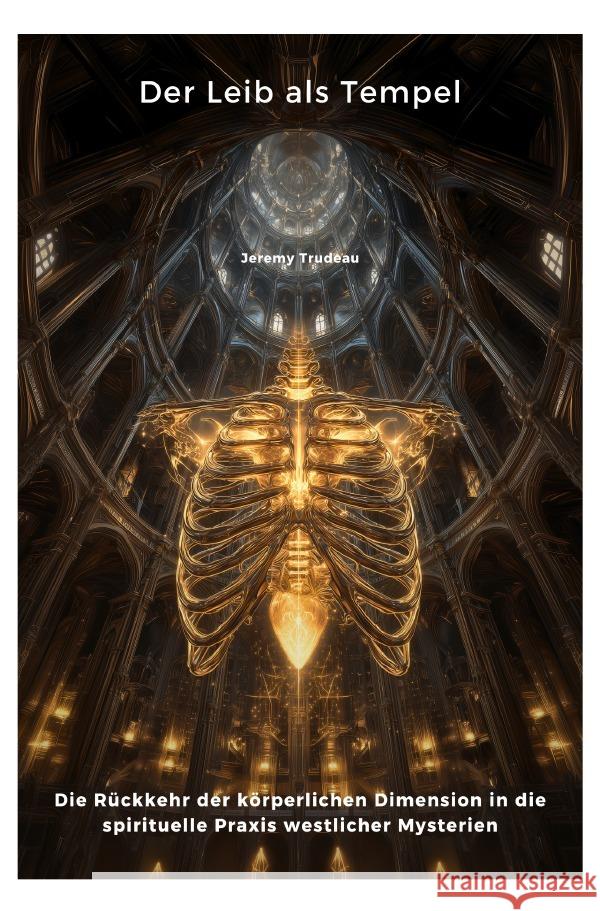 Der Leib als Tempel Trudeau, Jeremy 9783819784231