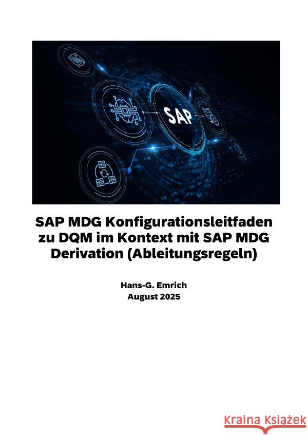 SAP MDG Konfigurationsleitfaden zu DQM im Kontext mit SAP MDG Derivation (Ableitungsregeln) Emrich, Hans-Georg 9783819785078