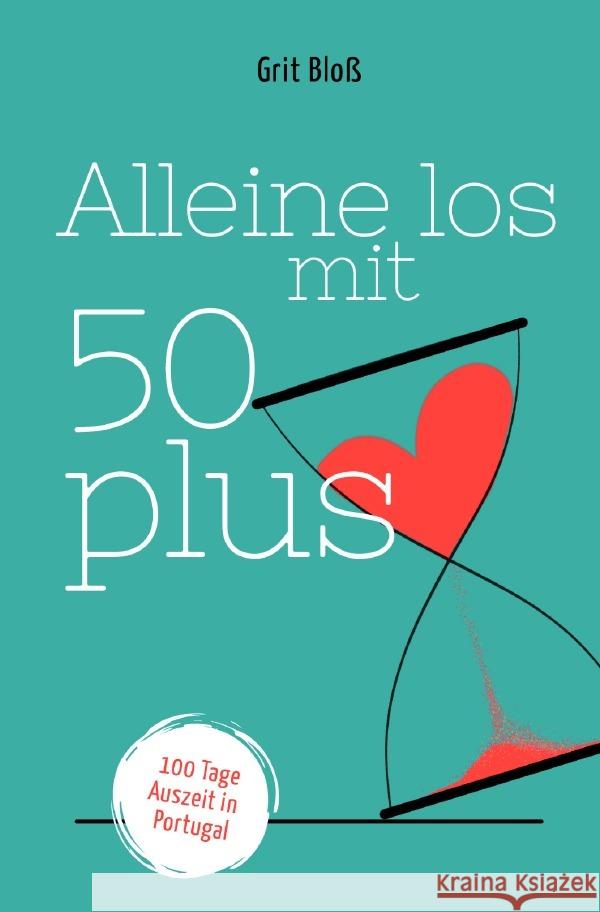 Alleine los mit 50 plus Bloß, Grit 9783819786334