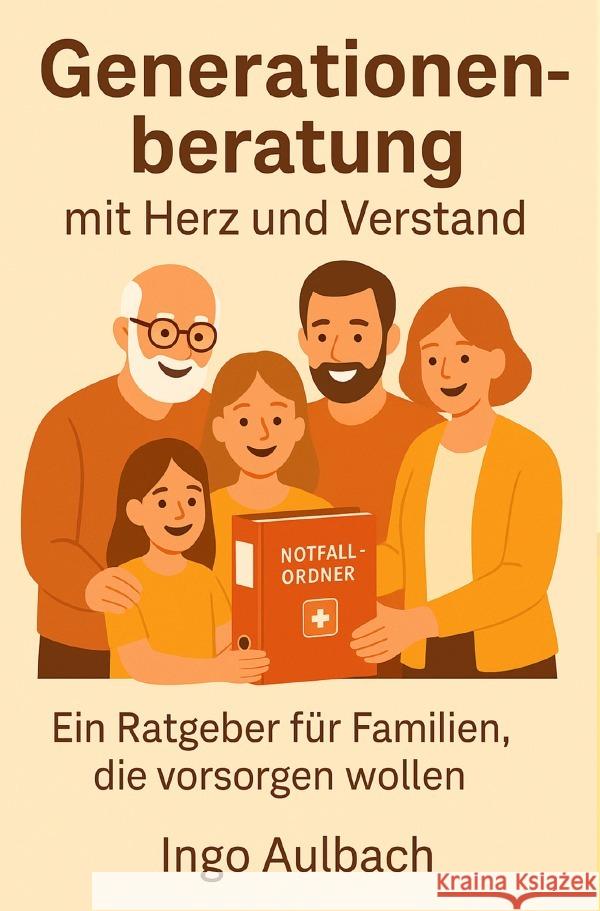 Generationenberatung mit Herz und Verstand Aulbach, Ingo 9783819787584