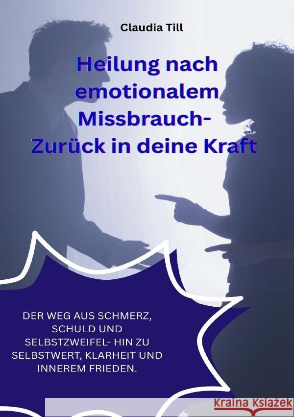 Heilung nach emotionalem Missbrauch- Zurück in deine Kraft Till, Claudia 9783819788123
