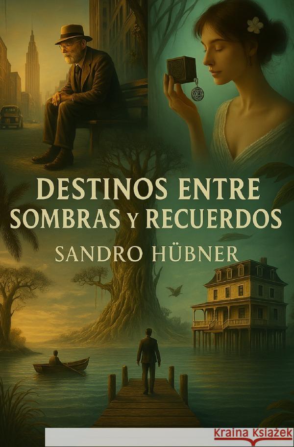 Destinos Entre Sombras y Recuerdos Hübner, Sandro 9783819789090