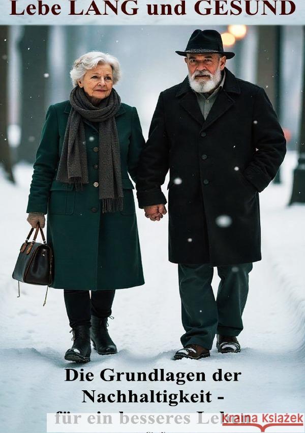 Lebe LANG und GESUND I Die Grundlagen der Nachhaltigkeit - für ein besseres Leben Sterling, Viktor 9783819789441 epubli