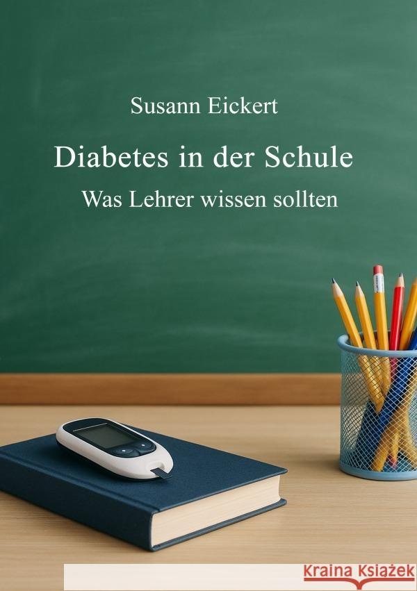 Diabetes in der Schule Eickert, Susann 9783819789687