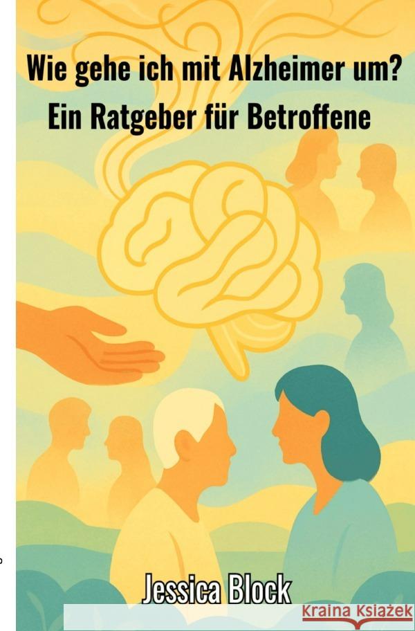 Wie gehe ich mit Alzheimer um ? Block, Jessica 9783819790720