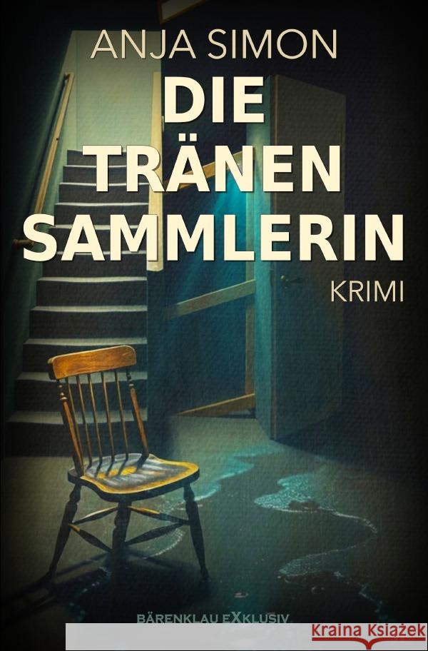 Die Tränensammlerin: Ein Kriminalroman Simon, Anja 9783819793943