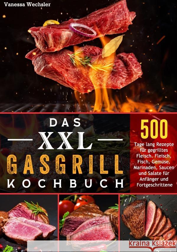 Das XXL GasGrill Kochbuch Wechsler, Vanessa 9783819797224