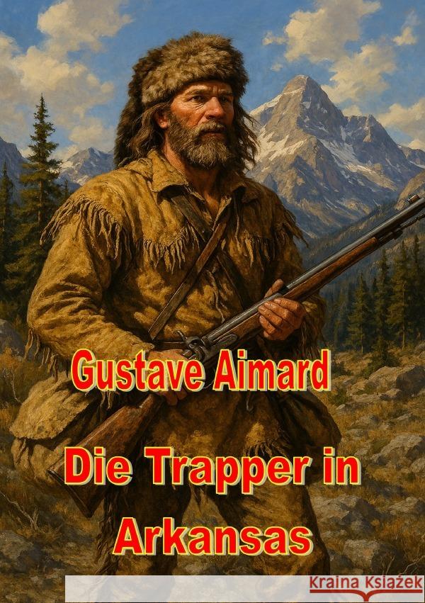 Die Trapper in Arkansas Aimard, Gustave 9783819797699