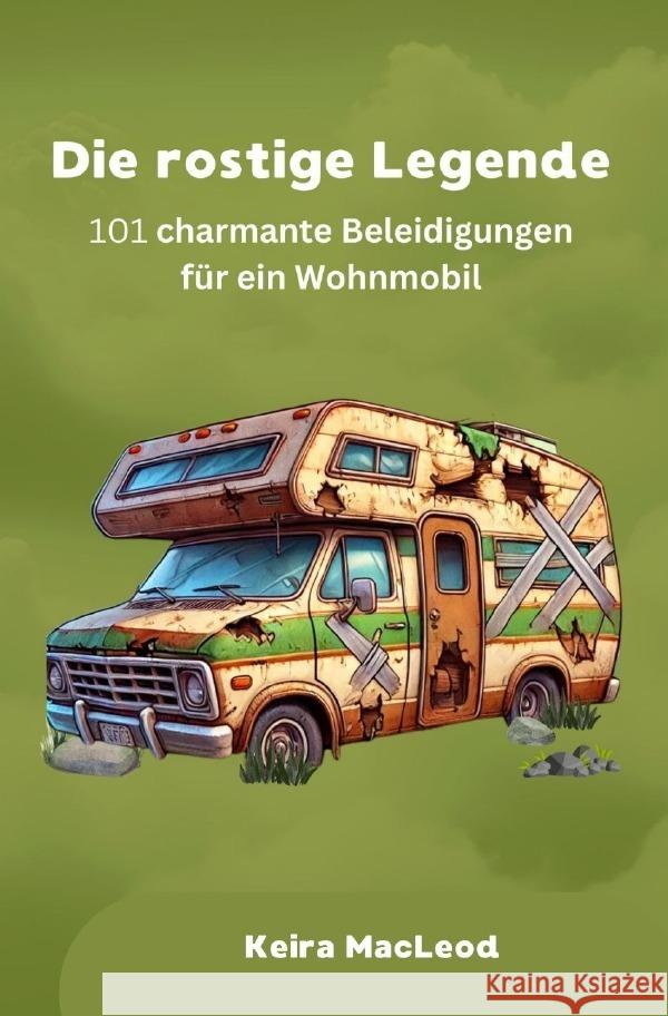 Die rostige Legende MacLeod, Keira 9783819798030 epubli