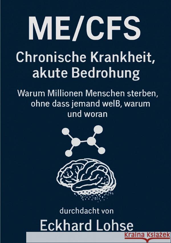 ME/CFS Chronische Krankheit, akute Bedrohung Lohse, Eckhard 9783819799556