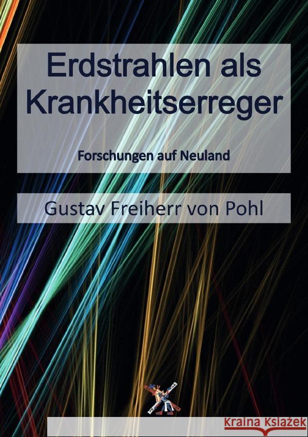 Erdstrahlen als Krankheitserreger Pohl, Gustav Freiherr von 9783819799648