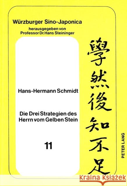 Die Drei Strategien Des Herrn Vom Gelben Stein: Huang-Shih Kung San-Lueeh Schmidt, Hans-Hermann 9783820475852