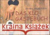 Das Klo-Gästebuch : Mit Platz für Eintragungen Kackle-Feucht, Chlodwig   9783821836133 Eichborn