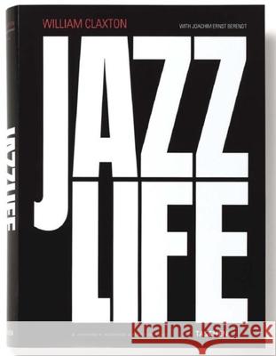 Jazz Life William Claxton, Joachim-Ernst Berendt, Steve Crist 9783822830666 Taschen GmbH