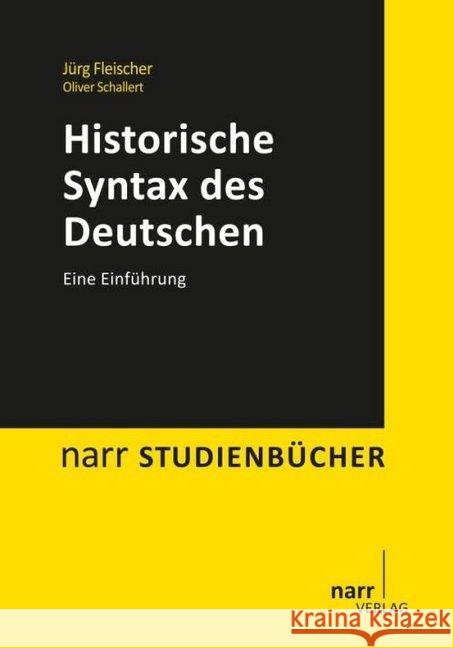 Historische Syntax des Deutschen : Eine Einführung Fleischer, Jürg; Schallert, Oliver 9783823365686