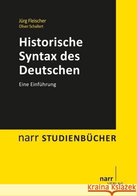 Historische Syntax des Deutschen : Eine Einführung Fleischer, Jürg; Schallert, Oliver 9783823365686 Narr