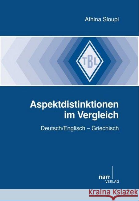 Aspektdistinktionen im Vergleich : Deutsch/Englisch - Griechisch Sioupi, Athina 9783823367574 Narr